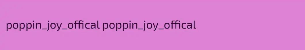 poppin_joy_offical poppin_joy_offical